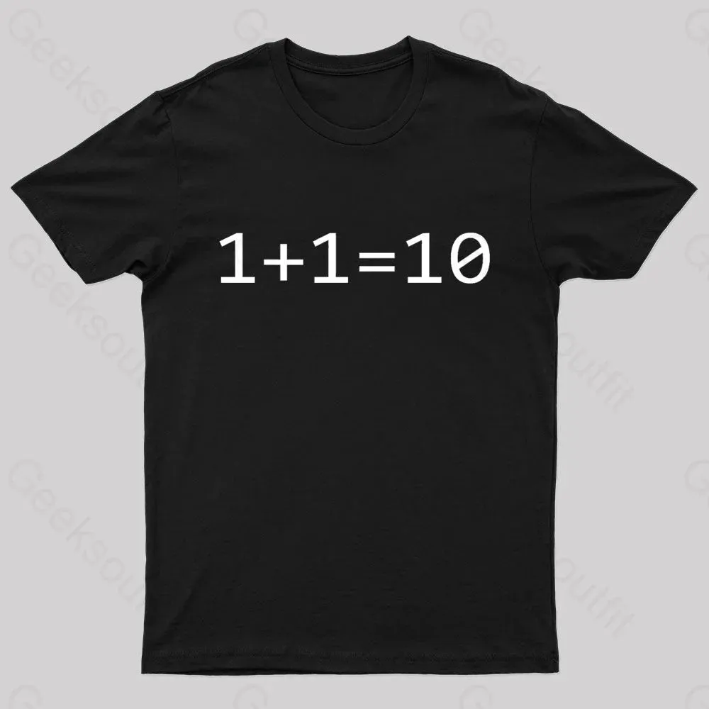 1 Plus 1 Equal 10 Binary Geek T-Shirt