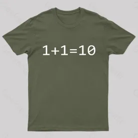 1 Plus 1 Equal 10 Binary Geek T-Shirt