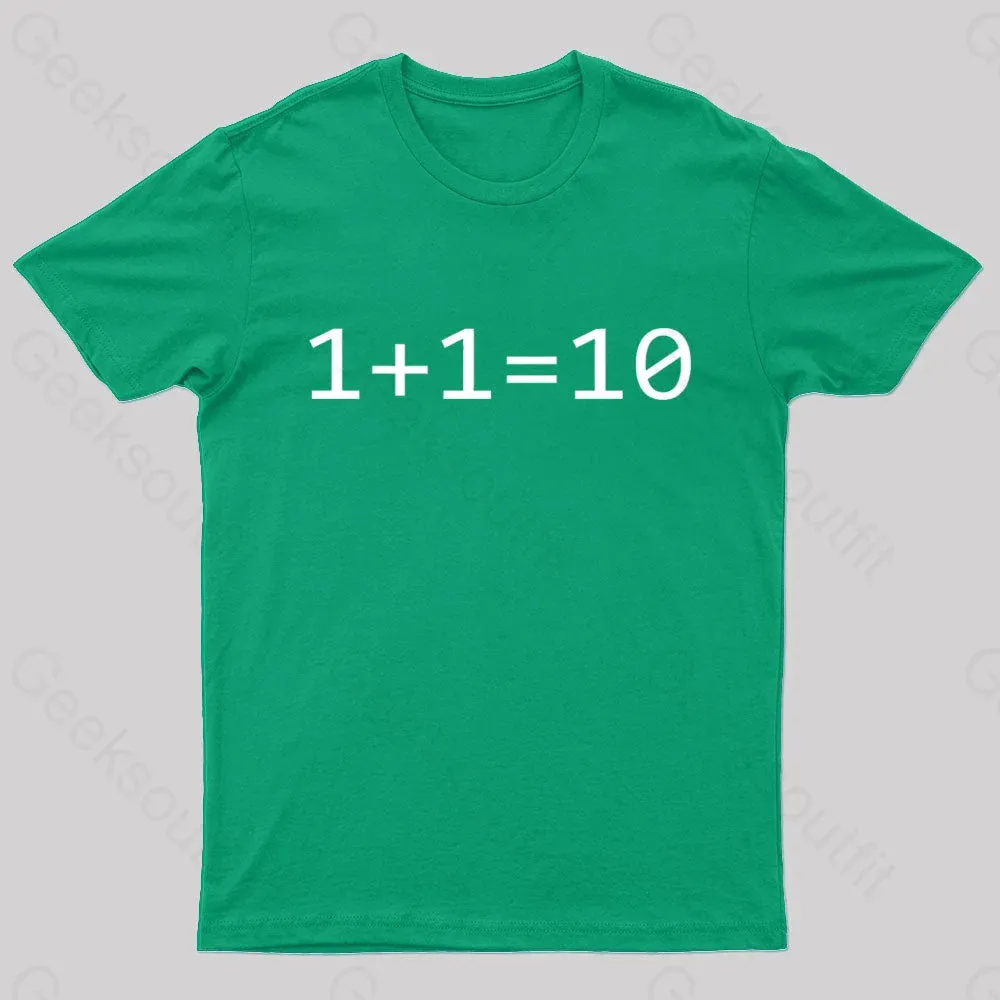 1 Plus 1 Equal 10 Binary Geek T-Shirt