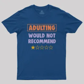 Adulting Would Not Recommend Nerd T-Shirt