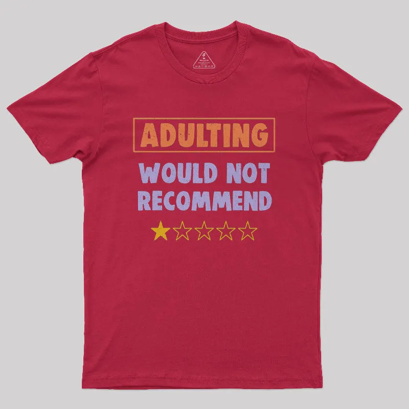 Adulting Would Not Recommend Nerd T-Shirt