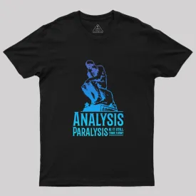 Analysis Paralysis T-Shirt